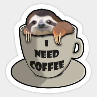 I need coffee sloth Sticker